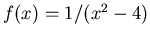 $f(x) = 1/(x^2 - 4)$