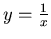 $y = \frac{1}{x}$