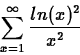\begin{displaymath}
\sum_{x=1}^{\infty} \frac{ln(x)^2}{x^2}
\end{displaymath}