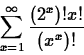 \begin{displaymath}
\sum_{x=1}^{\infty} \frac{(2^x)!x!}{(x^x)!}
\end{displaymath}