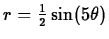 $r = \frac{1}{2}\sin(5 \theta)$