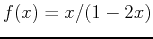 $f(x) = x/(1-2x)$