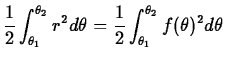 $ \displaystyle \frac{1}{2} \int_{\theta_1}^{\theta_2} r^2 d\theta = \frac{1}{2} \int_{\theta_1}^{\theta_2} f(\theta )^2 d\theta $