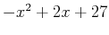 $-x^2+2x+27$