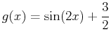 $\displaystyle g(x)=\sin(2x)+\frac{3}{2}$