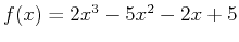 $f(x)=2x^3-5x^2-2x+5$