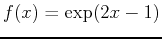 $f(x) = \exp(2x-1)$
