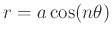 $r=a \cos(n \theta)$