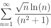 \begin{displaymath}
\sum_{n=1}^{\infty} \frac{\sqrt{n}\ln(n)}{(n^2+1)}
\end{displaymath}