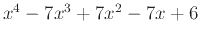 $x^4-7x^3+7x^2-7x+6$