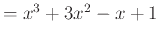 $=x^3+3x^2-x+1$