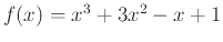 $f(x)=x^3+3x^2-x+1$