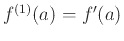 $f^{(1)}(a) = f'(a)$