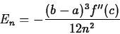 \begin{displaymath}E_n = - \frac{(b-a)^3 f''(c)}{12n^2} \end{displaymath}