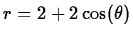 $r = 2 + 2 \cos(\theta)$