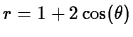 $r = 1 + 2 \cos(\theta)$