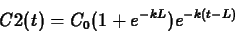 \begin{displaymath}C2(t) = C_0 (1 + e^{-kL}) e^{-k(t-L)} \end{displaymath}