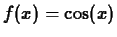 $f(x) = \cos(x)$