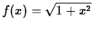 $f(x)=\sqrt{1+x^2}$