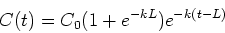 \begin{displaymath}C(t) = C_0 (1 + e^{-kL}) e^{-k(t-L)} \end{displaymath}