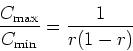 \begin{displaymath}\frac{C_{\mathrm{max}}}{C_{\mathrm{min}}} = \frac{1}{r(1-r)} \end{displaymath}