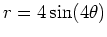 $r = 4\sin(4\theta)$