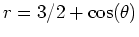 $r=3/2+\cos(\theta)$