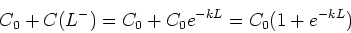 \begin{displaymath}C_0 + C(L^-) = C_0+ C_0 e^{-kL} = C_0 (1 + e^{-kL}) \end{displaymath}