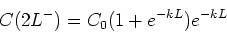 \begin{displaymath}C(2L^-) = C_0 (1 + e^{-kL}) e^{-kL} \end{displaymath}