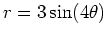 $r = 3\sin(4\theta)$
