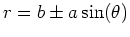 $r = b \pm a \sin(\theta)$