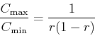 \begin{displaymath}\frac{C_{\mathrm{max}}}{C_{\mathrm{min}}} = \frac{1}{r(1-r)} \end{displaymath}