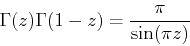 \begin{displaymath}\Gamma(z)\Gamma(1-z) = \frac{\pi}{\sin(\pi z)} \end{displaymath}