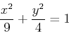 \begin{displaymath}\frac{x^2}{9}+ \frac{y^2}{4} = 1 \end{displaymath}