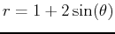 $r = 1 +2 \sin(\theta)$