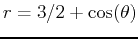 $r=3/2+\cos(\theta)$