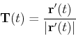 \begin{displaymath}{\bf T}(t)= \frac{{\bf r}'(t)}{\vert{\bf r}'(t)\vert} \end{displaymath}