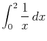 $\displaystyle \int_{0}^{2} \frac{1}{x} \, dx$