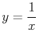 $\displaystyle y = \frac{1}{x}$