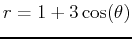 $r=1+3\cos(\theta)$