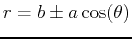 $r = b \pm a \cos(\theta)$