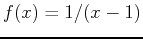 $f(x) = 1/(x-1)$