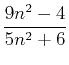 $\displaystyle \frac{9n^2-4}{5n^2+6}$
