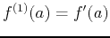 $f^{(1)}(a) = f'(a)$