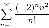 \begin{displaymath}\sum_{n=1}^{\infty} \frac{(-2)^nn^2}{n!}\end{displaymath}