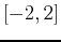 $[-2,2]$