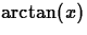 $\arctan(x)$