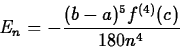\begin{displaymath}
E_n = - \frac{(b-a)^5 f^{(4)}(c)}{180n^4} \end{displaymath}