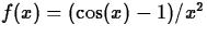 $f(x) = (\cos(x)-1)/x^2$