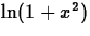 $\ln(1+x^2)$